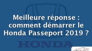 Meilleure réponse : comment démarrer le Honda Passeport 2019 ?